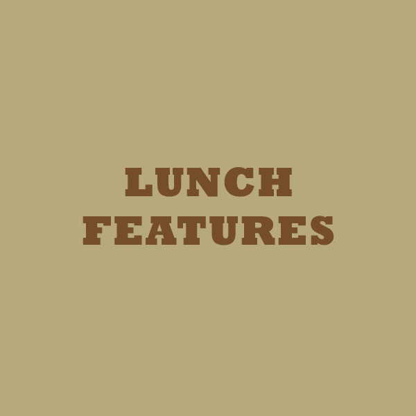 Lunch Features at Sauk-Prairie Grill